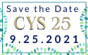 Save the Date for CYS 25!